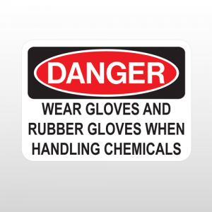 OSHA Danger Wear Gloves And Rubber Gloves When Handling Chemicals