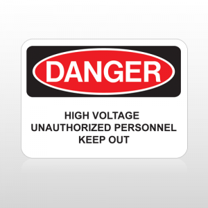 OSHA Danger High Voltage Unauthorized Personnel Keep Out