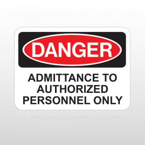 OSHA Danger Admittance To Authorized Personnel Only