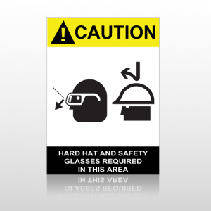 ANSI Caution Hard Hat And Safety Glasses Required In This Area