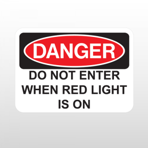 OSHA Danger Do Not Enter When Red Light Is On