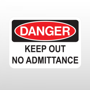 OSHA Danger Keep Out No Admittance