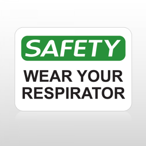 OSHA Safety Wear Your Respirator