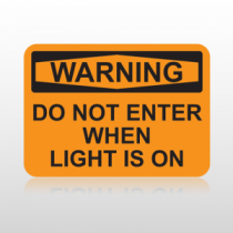 OSHA Warning Do Not Enter When Light Is On