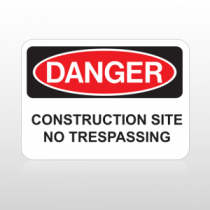 OSHA Danger Constuction Site No Trespassing