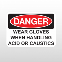 OSHA Danger Wear Gloves When Handling Acid Or Caustics