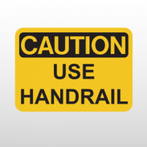 OSHA Caution Use Handrail