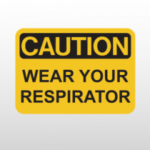 OSHA Caution Wear Your Respirato