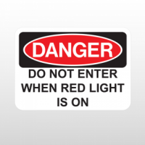 OSHA Danger Do Not Enter When Red Light Is On