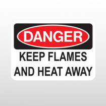 OSHA Danger Keep Flames And Heat Away