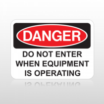 OSHA Danger Do Not Enter When Equipment Is Operating