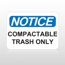 OSHA Notice Compactable Trash Only