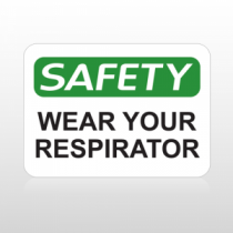 OSHA Safety Wear Your Respirator