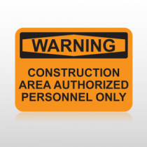 OSHA Warning Construction Area Authorized Personnel Only