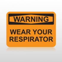 OSHA Warning Wear Your Respirator