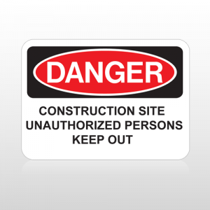 OSHA Danger Construction Site Unauthorized Persons Keep Out