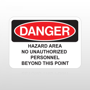 OSHA Danger Hazard Area No Unauthorized Personnel Beyond this Point