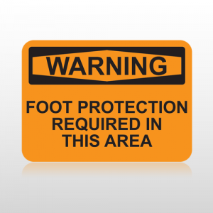 OSHA Warning Foot Protection Required In This Area