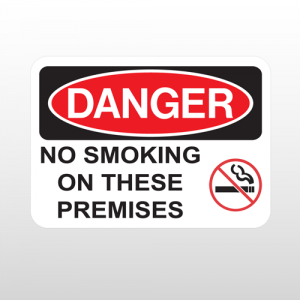 OSHA Danger No Smoking On These Premises
