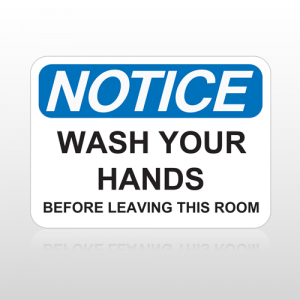 OSHA Notice Wash Your Hands Before Leaving This Room