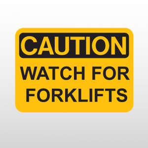 OSHA Caution Watch For Forklifts