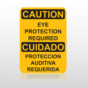 OSHA Caution Eye Protection Required Cuidado Proteccion Auditiva Requerida