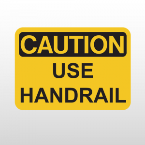 OSHA Caution Use Handrail