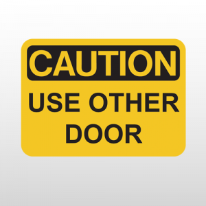 OSHA Caution Use Other Door