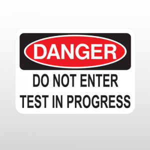 OSHA Danger Do Not Enter Test In Progress