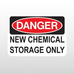 OSHA Danger New Chemical Storage Only