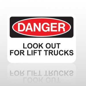 OSHA Danger Look Out For Lift Trucks