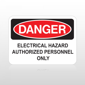 OSHA Danger 6Electrical Hazard Authorized Personnel Only