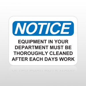OSHA Notice Equipment In Your Department Must Be Thoroughly Cleaned After Each Days Work