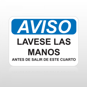 OSHA Aviso Lavese Las Manos Antes De Salir Este Cuarto