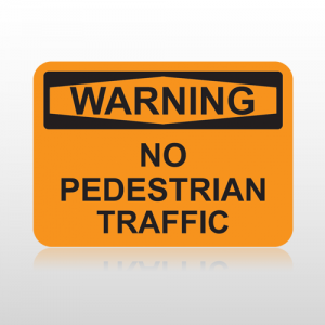 OSHA Warning No Pedestrian Traffic