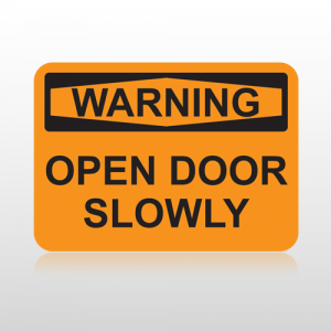 OSHA Warning Open Door Slowly